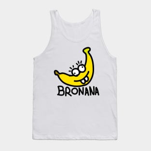 Bronana - Your Happy Banana Brother Tank Top